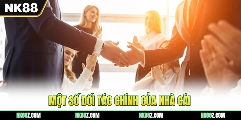 Một số đối tác chính của nhà cái